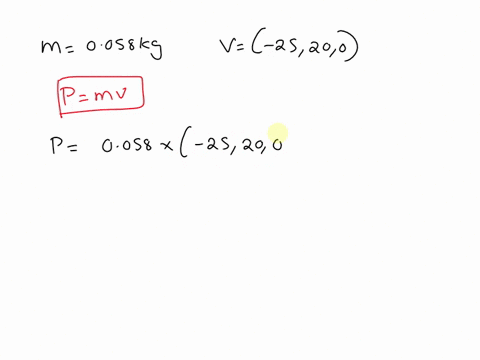 at-a-particular-instant-a-tennis-ball-with-a-mass-of-0058kg-is-moving-with-a-velocity-of-25ms-i-need-help-thank-you-n14sy-of-0058-kg-is-moving-with-velocity-of-_-25200-particular-instant-ten-54298