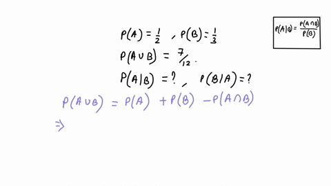let-a-and-b-be-events-with-pa-12-pb-13-and-paub-712-find-pab-and-pba-respectively-56838