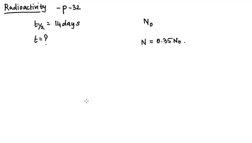 SOLVED Question 13 of 15 Solution Radioactive phosphorus32 decays