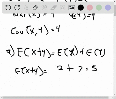 suppose-x-and-y-are-random-variables-with-means-2-and-3-variances-9-and-9-and-covariance-4-a-what-is-the-mean-of-x-y-c-what-is-the-mean-of-x-y-b-what-is-the-variance-of-x-y-d-what-is-the-var-72967
