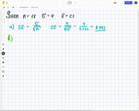 a-sample-of-18-observations-is-selected-from-normal-population-for-which-the-population-standard-deviation-is-known-to-be-4-the-sample-mean-is-23_-determine-the-standard-error-of-the-mean-ro-28422