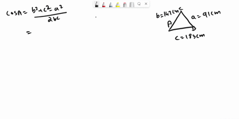 what-is-the-value-of-each-of-the-angles-of-a-triangle-whose-sides-are-a-91-b-147-and-c-183-cm-in-length-hint-consider-using-the-law-of-cosines-98594