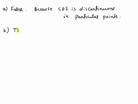 determine-whether-each-of-the-following-statements-is-true-or-false-a-if-xis-continuous-random-variable-then-the-cumulative-distribution-function-cdf-of-x-must-be-continuous_-true-false-b-if-14342