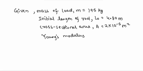 a-195-kg-load-is-hung-on-a-wire-of-length-of-480-m-cross-sectional-area-200-10-5-m2-and-youngs-modulus-800-1010-nm2-what-is-its-increase-in-length-52356