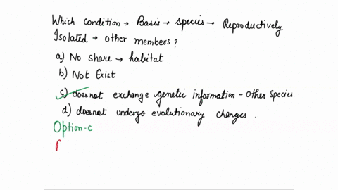 which-condition-is-the-basis-for-a-species-to-be-reproductively-isolated-from-other-members-a-it-doe-95527