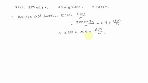 consider-the-following-cost-function-a-find-the-average-cost-and-marginal-cost-functions-b-determine-the-average-and-marginal-cost-when-xa-c-interpret-the-values-obtained-in-part-b-cx-1800-0-58293