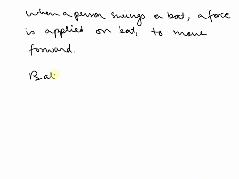 scientific-reason-while-hitting-the-ball-with-a-bat-the-speed-of-thebat-decreases-by-third-law-of-motionn-39773