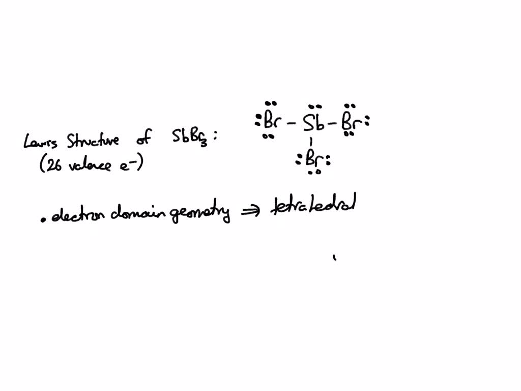 SOLVED: Draw the Lewis structure of SbBr3 and use it to answer the ...