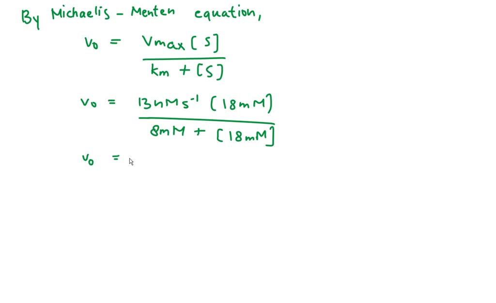 SOLVED An enzyme catalysed reaction has a Km of 8 mM and a Vmax of 13