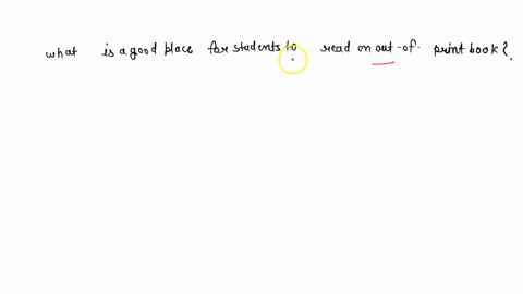 what-is-a-good-place-for-students-to-read-an-out-of-print-book-57242