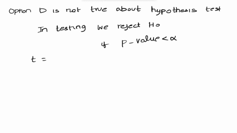 22-which-of-the-following-statements-is-not-true-about-hypothesis-tests-the-first-assumption-is-that-the-null-hypothesis-ho-is-true-critical-values-are-arbitrary-but-are-directly-related-to-35156