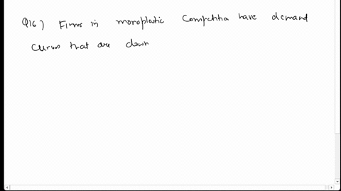 question-16-1pts-firms-in-monopolistic-competition-have-demand-curves-that-are-oupward-sloping-o-u-shaped-o-downward-sloping-o-vertical-question-17-1pts-an-example-of-a-firm-in-monopolistic-34764