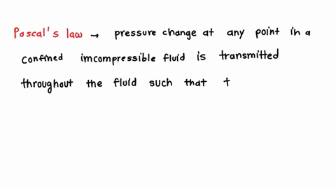 according-to-pascals-principle-when-the-pressure-changes-by-a-certain-amount-p-at-one-location-say-location-a-in-a-fluid-in-a-closed-container-the-pressure-in-the-rest-of-the-fluid-in-the-co-72523