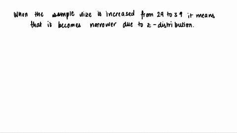 co-4-in-situation-where-the-sample-size-was-increased-from-29-to-39-what-would-be-the-impact-on-the-confidence-interval-it-would-become-narrower-due-i0-using-ihe-distribulion-0-il-would-rema-28923