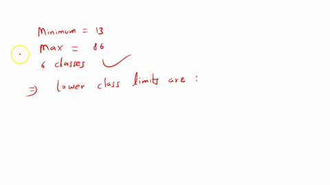 minimum-13-maximum-866-classes-the-class-width-is-13-choose-the-correct-lower-class-limits-below-a-253852647790-b-263852657890-c-132539516478-d-132639526578