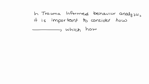 in-trauma-informed-behavior-analysis-it-is-important-to-consider-how-______________-which-have-been-established-due-to-a-history-of-trauma-contribute-to-the-onset-of-behavior-question-2-opti-97268