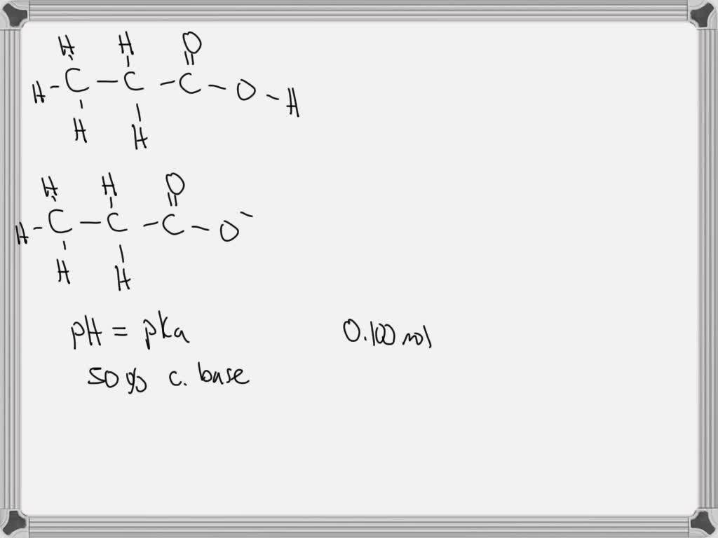 SOLVED Propanoic acid, CH3CH2COOH, has a pKa =4.9. Draw the structure