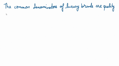 the-common-denominators-of-luxury-brands-are-quality-and-_______________-22365