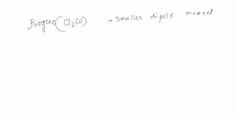 phosgene-clzc-0-has-smaller-dipole-moment-than-formaldehyde-hzc-0-even-though-it-contains-electronegative-chlorine-atoms-in-place-of-hydrogen-explain-13875