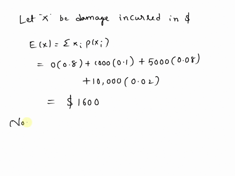 let-x-be-the-damage-incurred-in-in-certain-type-of-accident-during-given-year-possible-values-of-x-are-0-1000-5000-and-10000-with-probabilities-08-01-008-and-002-respectively-a-particular-in-46927