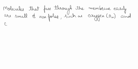very-small-polar-molecules-like-hzo-outside-of-a-cells-membrane-ions-like-na-and-cl-very-large-polar-molecules-like-glucose-amino-acids-nonpolar-molecules-like-lipids-coz-oxygen-inside-of-ce-67393