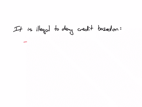 multiple-select-question-select-all-that-apply-it-is-illegal-to-deny-credit-based-on-age-of-a-70-year-old-sex-of-applicant-child-bearing-possibility-of-applicant-income-of-applicant