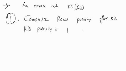 a-simple-parity-check-bit-which-is-normally-added-at-the-end-of-the-word-cannot-detect-even-numbers-of-errors-a-better-solution-is-to-organize-the-characters-in-a-table-and-create-row-and-co-85017