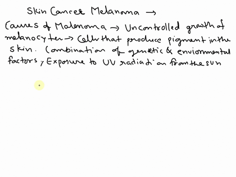 skin-cancer-melanoma-is-the-most-serious-type-of-skin-cancer-in-a-two-page-general-formatted-paper-identify-the-causes-of-melanoma-the-varieties-and-stages-of-disease-treatment-options-preve-54022