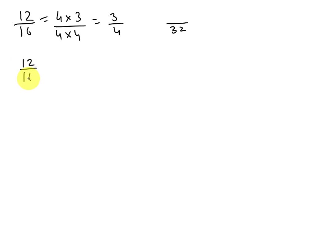 SOLVED Simplify (12)/(16) to lowest terms and find an equivalent