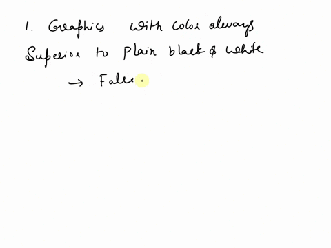 please-help-with-both-1-which-of-the-following-statements-is-false-select-one-a-well-designed-graphics-will-efficiently-describe-experiments-with-clarity-and-precision-b-it-is-normally-more-46032