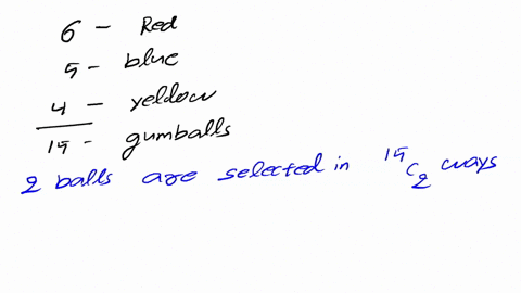 gumball-machine-contains-6-red-gumballs-5-blue-gumballs-and-yellow-gumballs-you-put-coin-in-the-machine-and-two-gumballs-come-out-one-after-the-other-what-the-probability-that-the-first-gumb-29314
