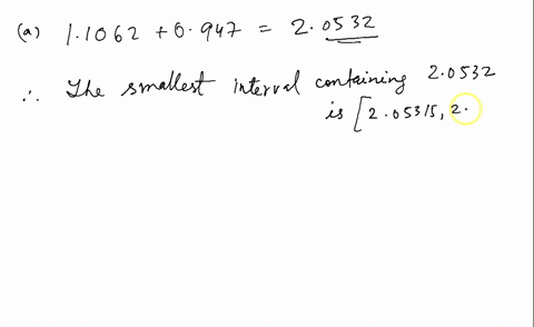let-all-of-the-numbers-given-below-be-correctly-rounded-to-the-number-of-digits-shown-determine-the-smallest-interval-for-each-calculation-in-which-the-result-must-lie-using-true-values-a-11-80871