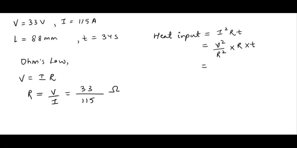 SOLVED Calculate the heat input during the arc welding process, if the