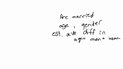 a-survey-of-adults-is-done-three-question-on-the-survey-are-are-you-currently-married-what-is-your-current-age-in-vears-what-is-your-gender-from-the-data-on-the-survey-they-estimate-the-aver-68862