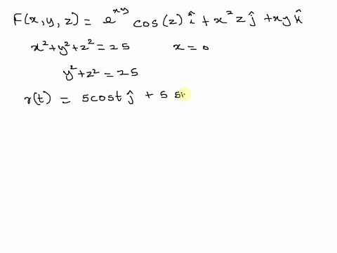 use-stokes-theorem-to-evaluate-s-curl-f-ds-fxyz-exycosz-i-x2z-j-xy-k-s-is-the-hemisphere-x-sqrt25-y2-z2-oriented-in-the-direction-of-the-positive-x-axis-84658