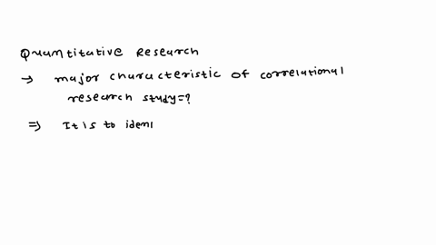quantitative-research-methodologies-what-is-the-major-characteristic-of-a-correlational-research-study-define-the-following-correlation-coefficient-multiple-regression-and-prediction-study-w-13495