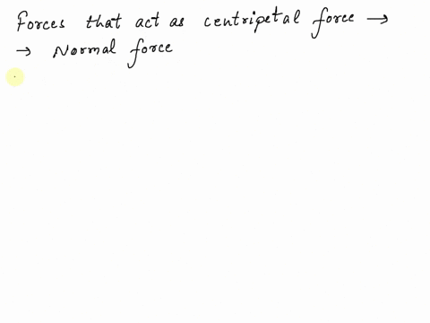 10-which-of-the-following-forces-cannot-act-as-centripetal-force-normal-force-kinetic-friction-tension-force-gravitational-force-static-friction-13426
