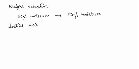 6-how-much-weight-reduction-would-result-when-a-material-is-dried-from-80moisture-to-50-moisture-a-45-b-40-c-50-d-30-e-60-32142