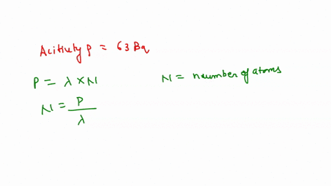 a-certain-radioactive-sample-has-a-half-life-of-383-days-and-is-measured-to-have-an-activity-of-63-bq-calculate-how-many-radioactive-atoms-are-present-in-the-sample-at-the-time-of-the-measur-51493