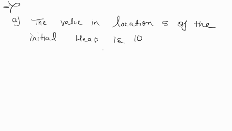 assume-the-complete-binary-tree-numbering-scheme-used-by-heapsort-and-apply-the-heapsort-algorithm-to-the-following-key-sequence-3259-35101317-the-first-element-index-is-equal-0-a-what-value-52802
