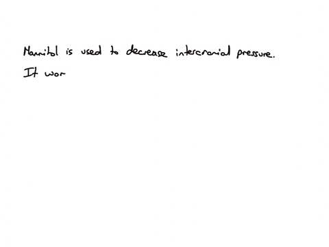the-nurse-is-caring-for-a-client-with-a-head-injury-who-is-receiving-prescribed-mannitol-which-finding-indicates-that-the-treatment-is-effective-125-points-decrease-in-serum-osmolality-decrease-in-int