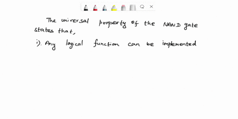 explain-the-universal-property-of-the-nand-gate-and-describe-the-advantages-of-the-nand-nand-gate-combination-describe-the-reason-for-utilising-demorgans-law-is-useful-for-simplifying-circui-32579
