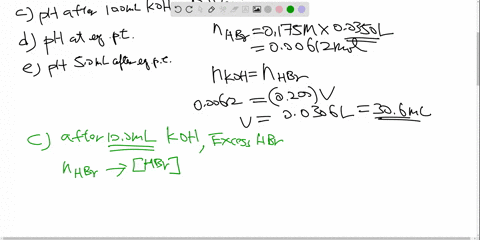 consider-the-titration-of-a-350-ml-sample-of-0175-m-hbr-with-0200-m-koh-determine-each-quantity-a-the-initial-ph-b-the-volume-of-added-base-required-to-reach-the-equivalence-point-c-the-ph-at-100-ml-2