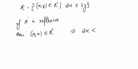 let-r-be-the-relation-rxy-r2-2x-3y-a-prove-r-is-not-reflexive-b-prove-r-is-not-symmetric-c-prove-r-is-not-antisymmetric-d-prove-r-is-not-transitive-63276