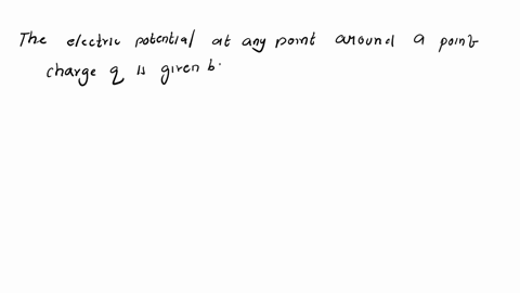 q-derive-an-expression-for-electric-potential-due-to-a-point-charge-08132