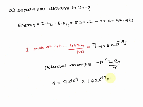 2the-ionization-energy-of-lithium-is-5202-kjmole-and-the-electron-affinity-of-hydrogen-is-728-kjmole-a-find-the-separation-distance-in-lih-at-which-the-coulomb-potential-energy-equals-the-en-18011