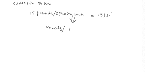 a-convert-15-pound-per-square-inch-to-pound-per-square-foot-b-tensile-force-of-10n-acts-on-a-2x2-mm-cross-section-rod-what-is-the-stress-in-nm2-c-a-shear-stress-of-250-kpa-acts-what-is-the-f-85868