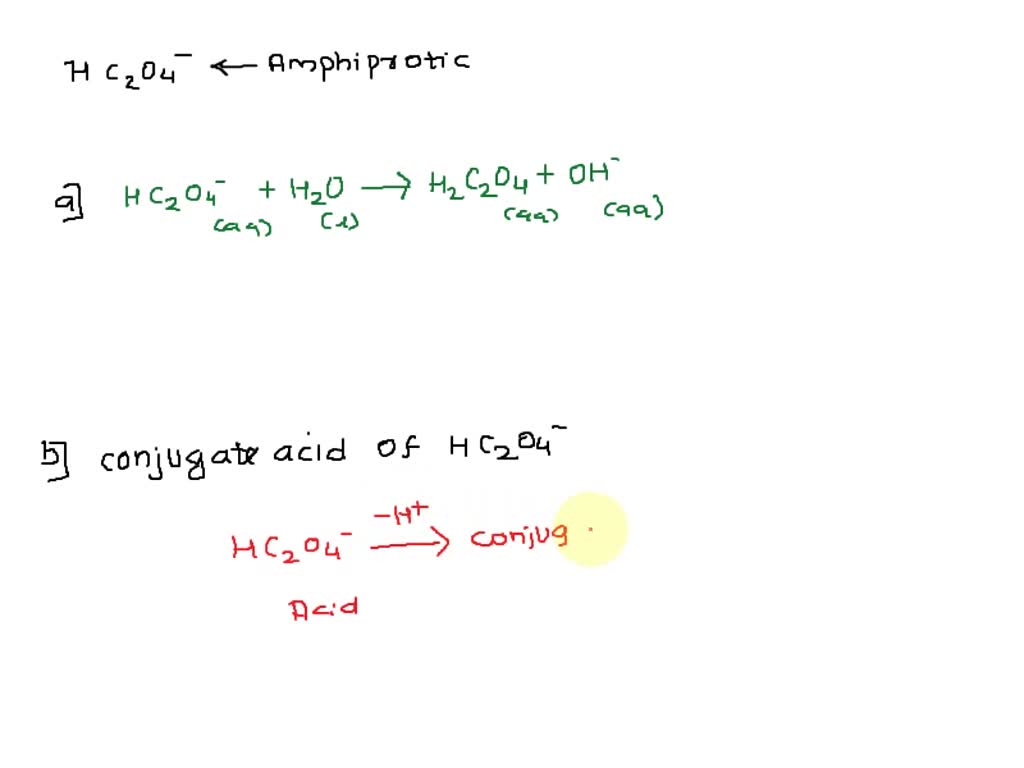SOLVED: (a) The hydrogen oxalate ion (HC2O4 -) is amphiprotic. Write a ...
