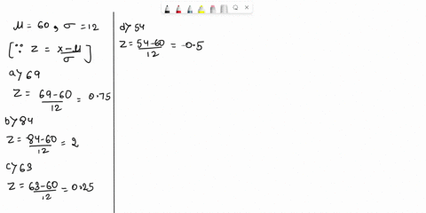 mean-of-60-and-standard-deviation-of-12-find-the-z-score-for-cach-of-the-population-has-following-x-values-8463544845-now-find-the-x-value-that-corresponds-to-each-of-the-following-scores-50-86304