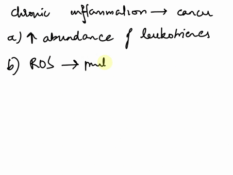 how-does-chronic-inflammation-cause-cancer-by-increasing-the-abundance-of-leukotrienes-that-are-associated-with-some-cancers-b-by-releasing-compounds-such-as-reactive-oxygen-species-that-pro-68653